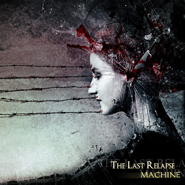 , &#8216;The Last Relapse: Machine&#8217; CD Cover Art